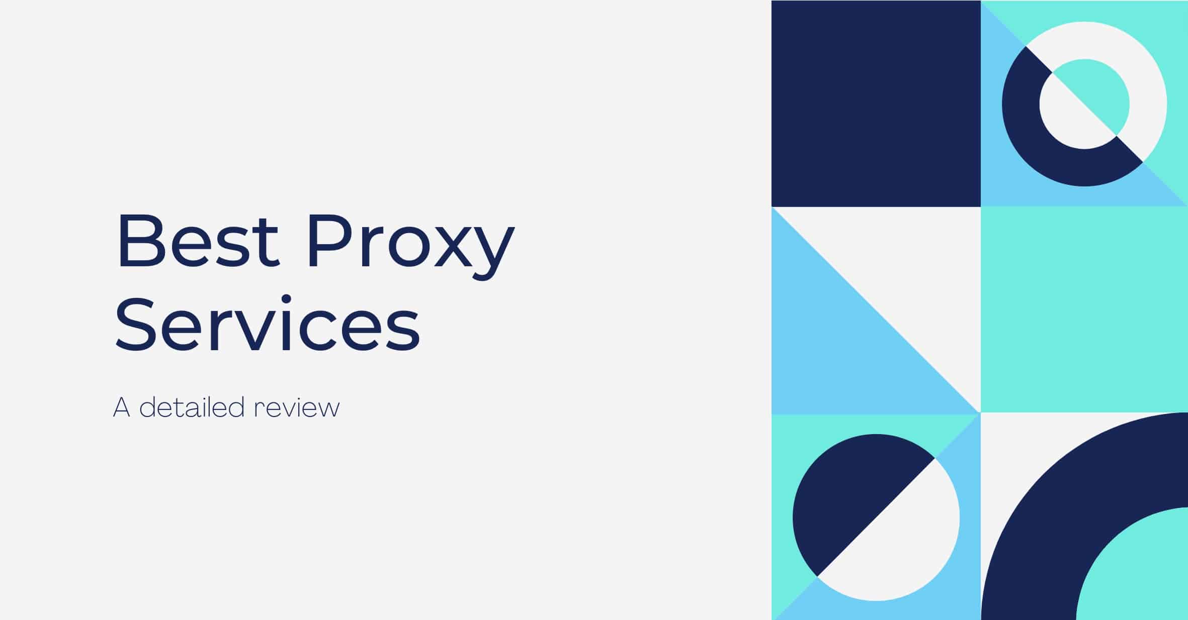 How to Choose the Best Proxy Service